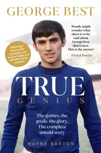 True Genius: George Best - Wayne Barton