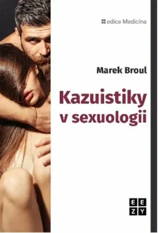 Kazuistiky v sexuologii - Marek Broul