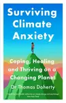 Surviving Climate Anxiety - Thomas Doherty