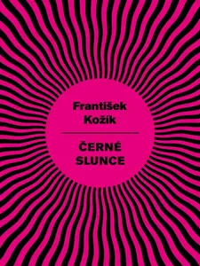 Černé slunce - František Kožík