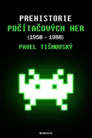 Prehistorie počítačových her (1958–1988) - Pavel Tišnovský