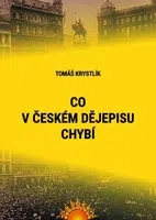 Co v českém dějepisu chybí - Tomáš Krystlík - e-kniha