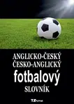 Anglicko-český / česko-anglický fotbalový slovník - Tomáš Zahradníček - e-kniha