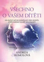Všechno o vašem dítěti - Andrea Homolová