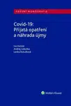 Covid-19: Přijatá opatření a náhrada újmy - Ivo Keisler, Lobotka Andre, Kotulková Lenka