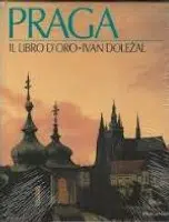 Praga Il Libro Doro /italsky - Ivan Doležal