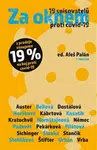 Za oknem - Jan Němec, Jiří Kratochvil, Pavel Kosatík, Bianca Bellová, Paul Auster, Pavla Horáková, Markéta Pilátová, Jiří Padevět, Martin Sichinger, M
