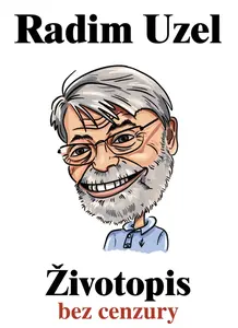 Životopis bez cenzury - Radim Uzel