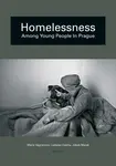 Homelessness among Young People in Prague - Marie Vágnerová, Jakub Marek, Ladislav Csémy