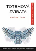 Totemová zvířata - Celia M. Gunn