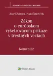 Zákon o európskom vyšetrovacom príkaze v trestných veciach - Jozef Záhora, Ivan Šimovček