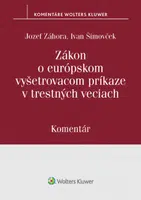 Zákon o európskom vyšetrovacom príkaze v trestných veciach - Jozef Záhora, Ivan Šimovček