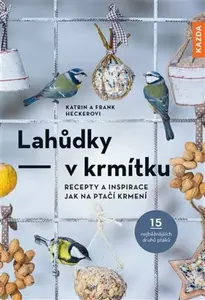 Lahůdky v krmítku - Katrin Heckerová