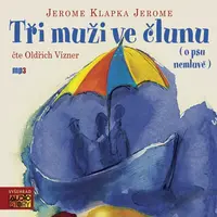 Tři muži ve člunu - Jerome Klapka Jerome - audiokniha