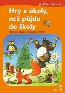 Hry a úkoly, než půjdu do školy - Jindřiška Ptáčková