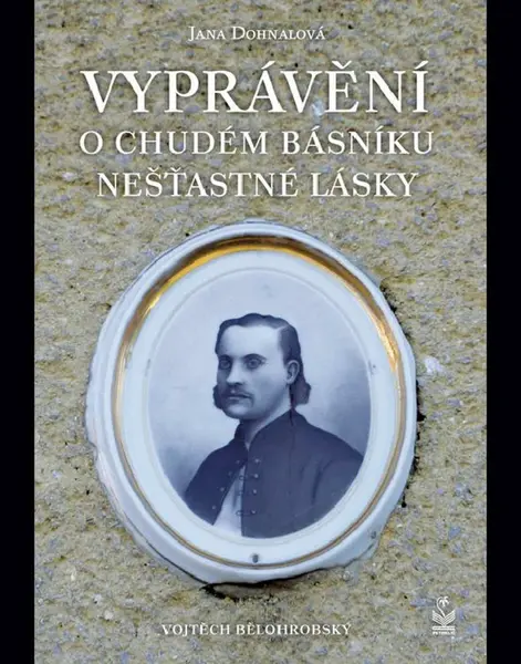 Vyprávění o chudém básníku nešťastné lásky - Jana Dohnalová