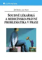 Soudně lékařská a medicínsko-právní problematika v praxi - Jan Mach, Jiří Štefan - e-kniha
