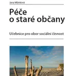 Péče o staré občany - Jana Mlýnková - e-kniha