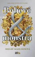 Bohové a monstra - Shelby Mahurinová