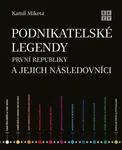 Podnikatelské legendy první republiky a jejich - Kamil Miketa