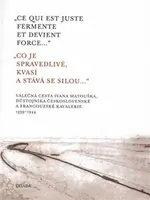 Co je spravedlivé, kvasí a stává se silou... - Ce qui est juste fermente et devient force... - Alexandr Matoušek