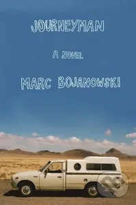 Journeyman (A Novel) - Marc Bojanowski