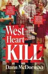 West Heart Kill: An outrageously original work of meta fiction - Dann McDorman