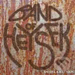 Band of Heysek: Shovel & Mattock LP