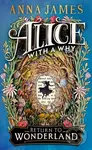 Alice With a Why - Anna James