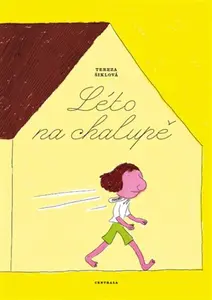 Léto na chalupě - Tereza Šiklová