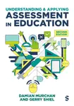 Understanding and Applying Assessment in Education - Damian Murchan, Gerry Shiel