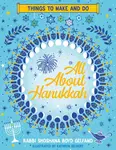 All About Hanukkah: Things to Make and Do - Shoshana Boyd Gelfand