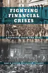 Fighting Financial Crises – Learning from the Past - Ellis W. Tallman, Gary B. Gorton