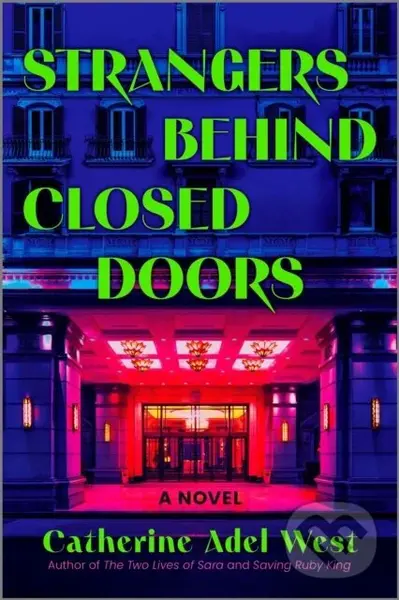 Strangers Behind Closed Doors (A Novel) - West Catherine Adel