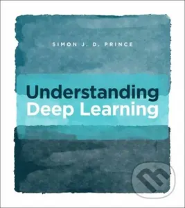 Understanding Deep Learning - Simon J.D. Prince