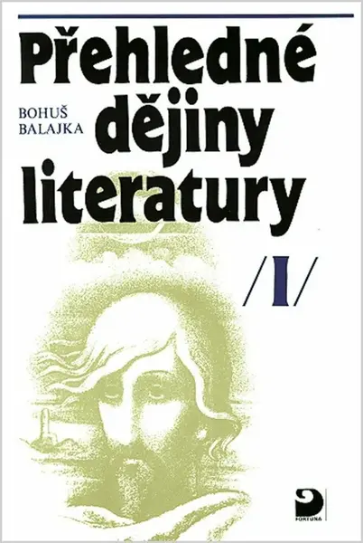 Přehledné dějiny literatury I, učebnice - Bohuš Balajka