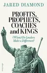 Profits, Prophets, Coaches and Kings - Jared Diamond