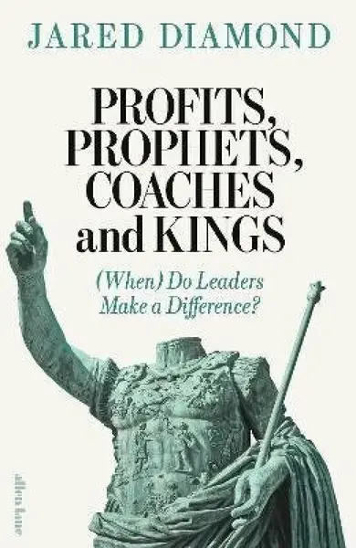 Profits, Prophets, Coaches and Kings - Jared Diamond