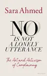No Is Not a Lonely Utterance - Sara Ahmed