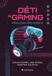 Děti a gaming - Jakub Staněk, Jan Hynek, Martina Faltová - e-kniha