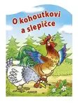 O kohoutkovi a slepičce - leporelo - Miroslava Lánská