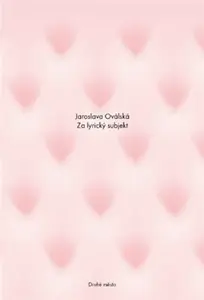 Za lyrický subjekt - Jaroslava Oválská
