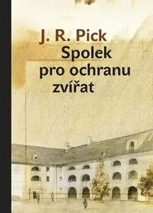 Spolek pro ochranu zvířat - Jiří Grus, Pick J. R.