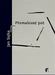 Přemalovat pot - Jan Sojka