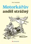 Kniha: Motorkářův anděl strážný od Hošťálek Petr