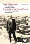 Písař Místa pravdy. Biografie egyptologa Jaroslava Černého - Jiřina Růžová
