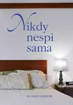 Nikdy nespi sama - Alex Schiller