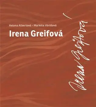 Irena Greifová - Helena Albertová, Markéta Vöröšová