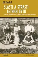 Slasti a strasti letních bytů - Jiří Šoukal