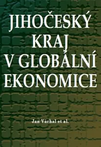 Jihočeský kraj v globální ekonomice - Jan Váchal